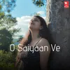 About O Saiyaan Ve (Female Version) Song